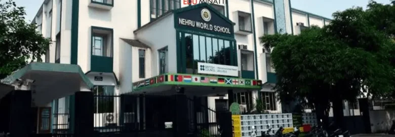 Nehru World School – Nurturing Minds, Shaping Futures.