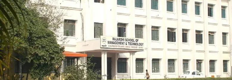 Rajarshi School of Management & Technology Varanasi: Admission 2025, Fees, Courses, Cutoff, Ranking, Placement